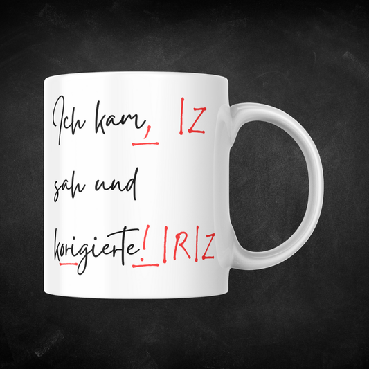 Tasse "Ich kam, sah und korrigierte"